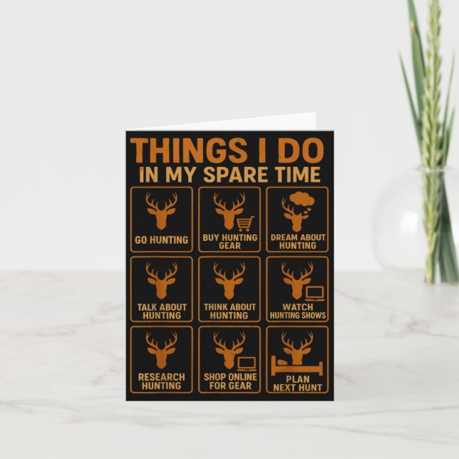 Funny Deer Hunter Things I Do Hunting In My Spare  Card (Front)