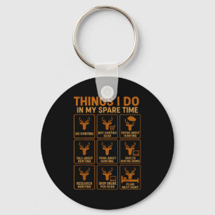 Funny Deer Hunter Things I Do Hunting In My Spare  Key Ring