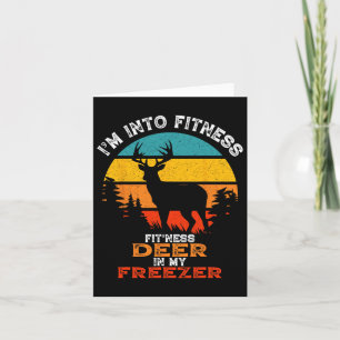 Funny Deer Hunting I'm Into Fitness Deer Freezer H Card