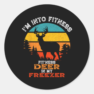 Funny Deer Hunting I'm Into Fitness Deer Freezer H Classic Round Sticker