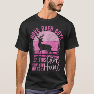 Funny Deer Hunting Let This Girl Show You How To H T-Shirt