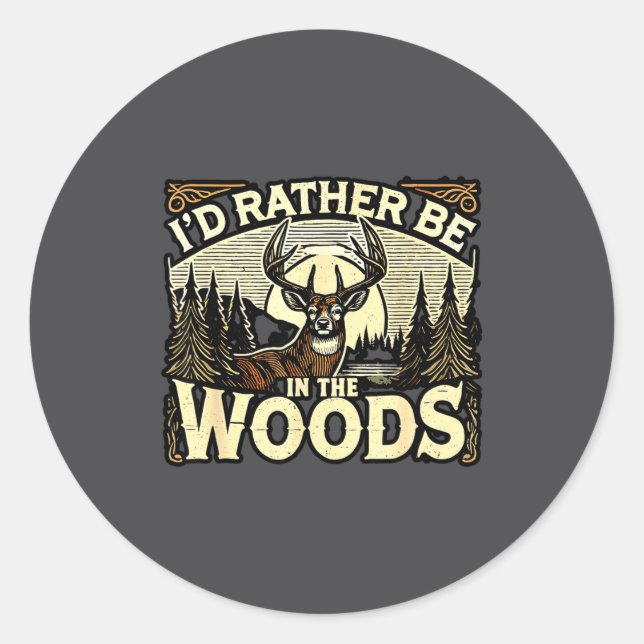 Funny Deer Hunting Quotes Outdoor Hunting Lover De Classic Round Sticker (Front)