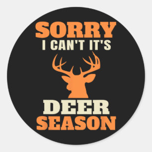 Funny Deer Hunting Saying Joke  Classic Round Sticker