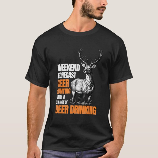Funny Deer Hunting Season Hunter Drinking Beer For T-Shirt (Front)