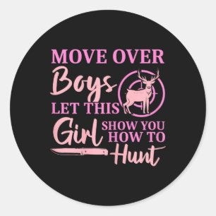 Funny Deer Hunting Season Let This Girl Show You H Classic Round Sticker