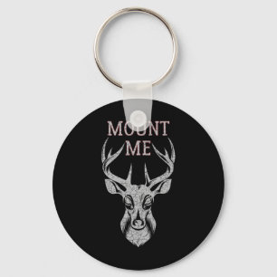 Funny Deer Hunting T Shirt For Men - Mount Me Key Ring
