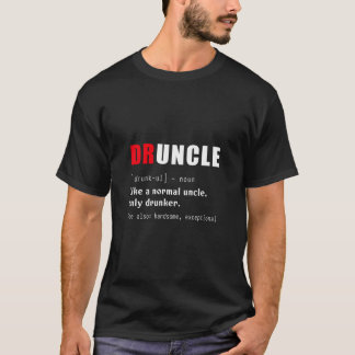Funny Definition Druncle For Drunk Uncle Beer Love T-Shirt