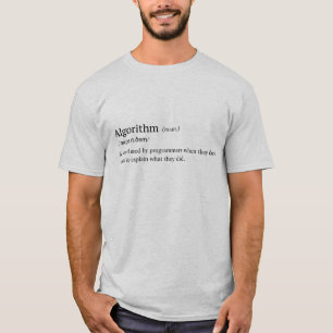 Funny definition of Algorithm T-Shirt