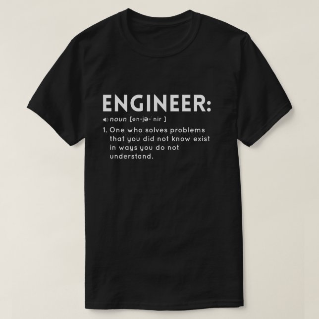 Funny Definition Of An Engineer T-Shirt (Design Front)