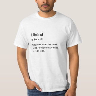 Funny definition of the word liberal. T-Shirt