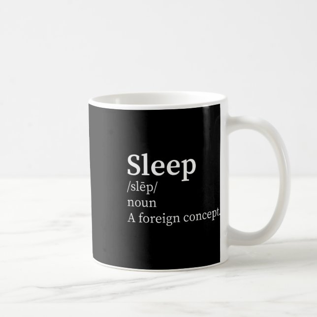 Funny Definition Sleep A Foreign Concept New Paren Coffee Mug (Right)