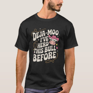 Funny Deja Moo Pun with Cute Cow  Country Western T-Shirt