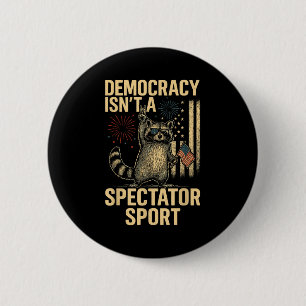 Funny Democracy Isn't A Spectator Srt 6 Cm Round Badge