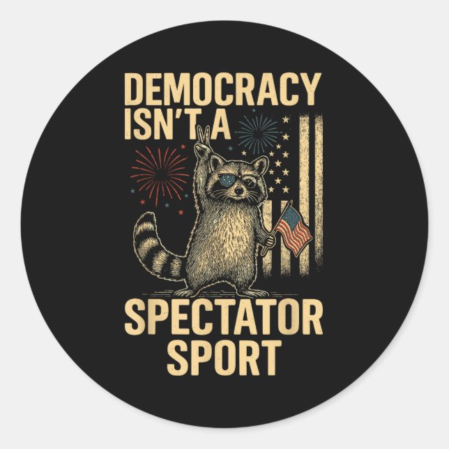 Funny Democracy Isn't A Spectator Srt  Classic Round Sticker (Front)