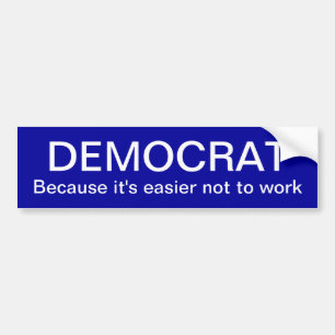 Funny DEMOCRAT Bumper Sticker