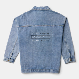 Funny Denim Jacket Text Love Loading - Please Wait