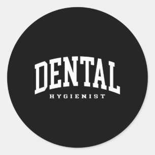 Funny Dental Hygienist Dental Assistant Hygienist Classic Round Sticker