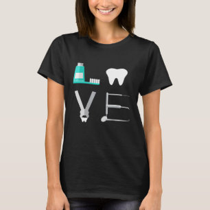 Funny Dental Hygienist Dentist Gift LOVE Dental Sh T-Shirt