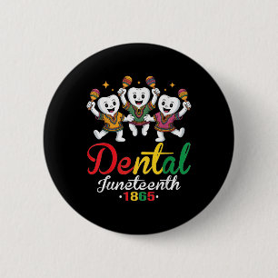 Funny Dental Juneteenth 1865 Tooth Humour Black De 6 Cm Round Badge