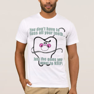 Funny Dentist and Dental Hygienist T-Shirt