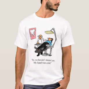 Funny Dentist Humour Tee Shirt