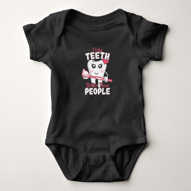 Funny Dentist - Like Teeth Better than People Baby Bodysuit (Front)