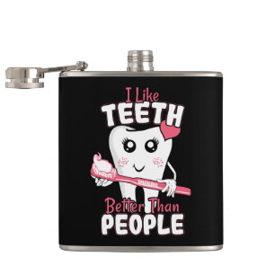 Funny Dentist - Like Teeth Better than People Hip Flask