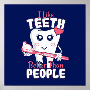 Funny Dentist - Like Teeth Better than People Poster