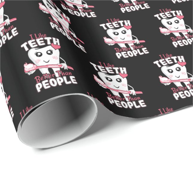 Funny Dentist - Like Teeth Better than People Wrapping Paper (Roll Corner)