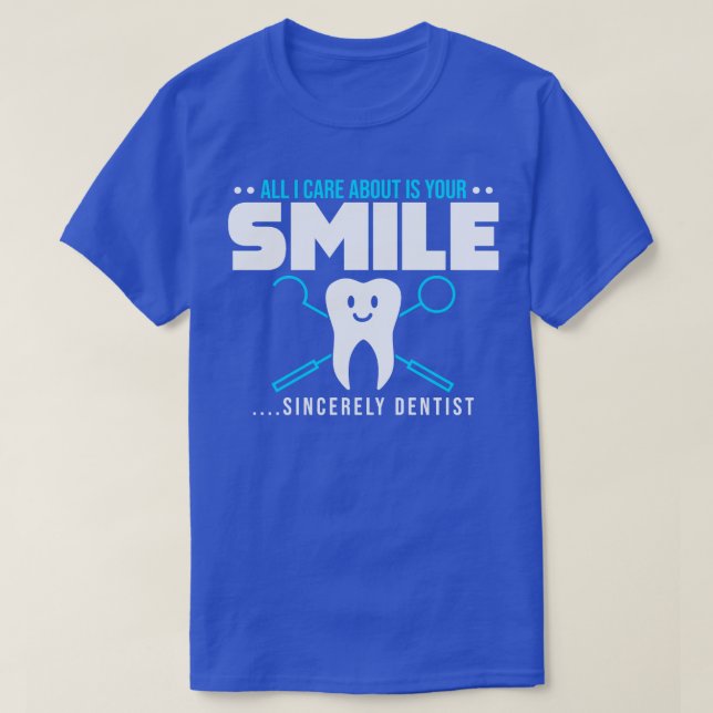 Funny Dentist Saying T-Shirt (Design Front)