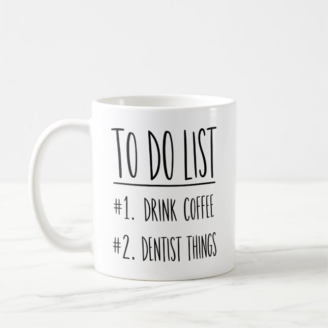 Funny Dentist To Do List Coffee Mug (Left)