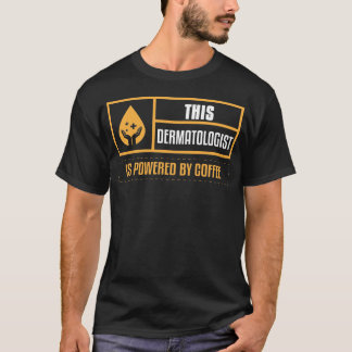 Funny Dermatology Coffee Dermatologist Beauty Trea T-Shirt