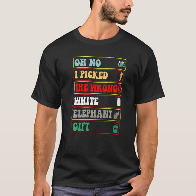Funny Desgin Oh No I Picked The Wrong White Elepha T-Shirt (Front)