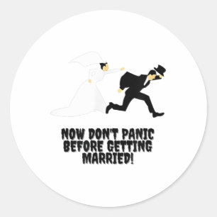 Funny Design _ Bride Pursues Groom _ Dont Panic _1 Classic Round Sticker