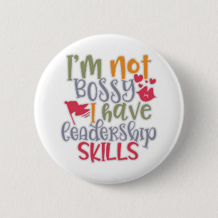 Funny Design I’m Not Bossy I Have Leadership Skill 6 Cm Round Badge