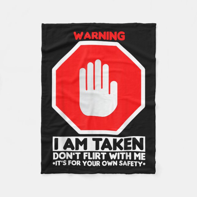 Funny Design I'm Taken For Men - Don't Flirt With  Fleece Blanket (Front)