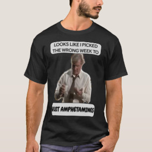 Funny Design - Looks Like I Picked The Wrong Week  T-Shirt