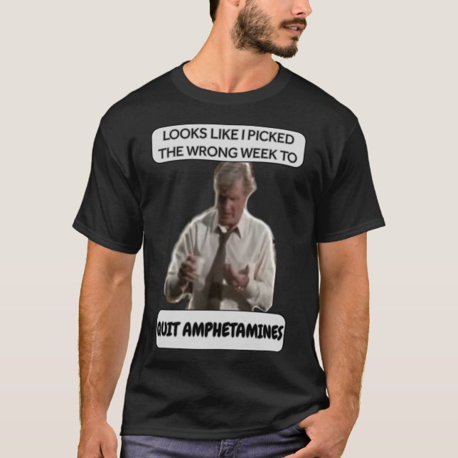 Funny Design - Looks Like I Picked The Wrong Week  T-Shirt (Front)