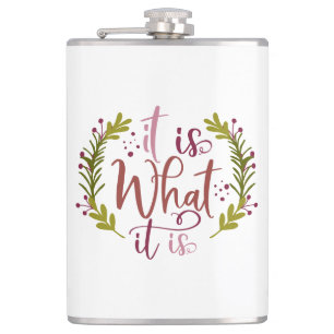 Funny Design With A Saying It Is What It Is Hip Flask