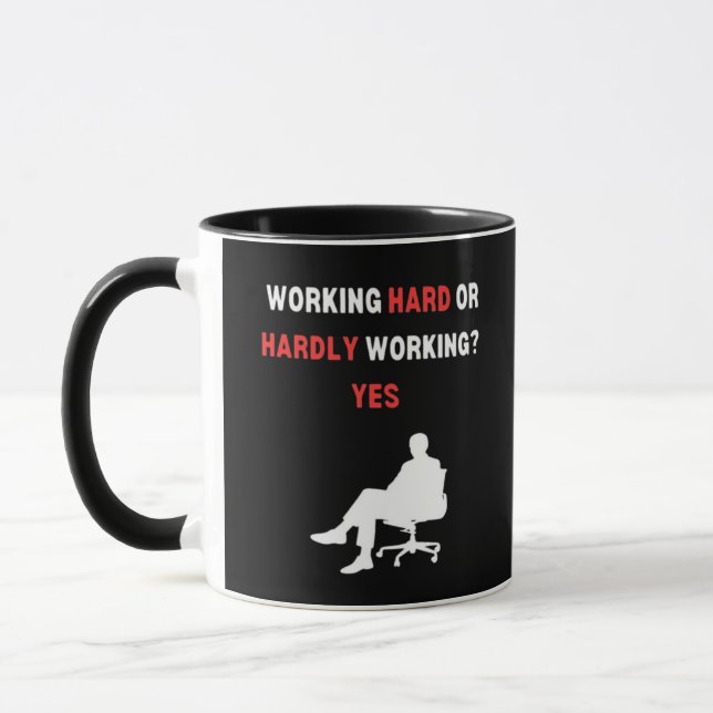 Funny Design Working Hard Or Hardly Working Yes Es Mug (Left)