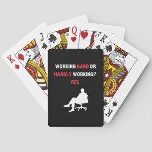 Funny Design Working Hard Or Hardly Working Yes Es Playing Cards