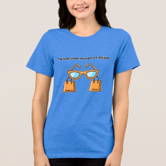 Funny Designer Eye Bags T-Shirt – NoSleep & Co. Ca Tri-Blend Shirt