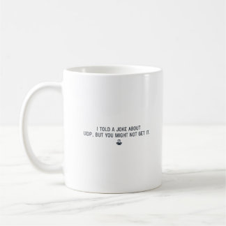 Funny Developer Mug - UDP Joke for Programmers