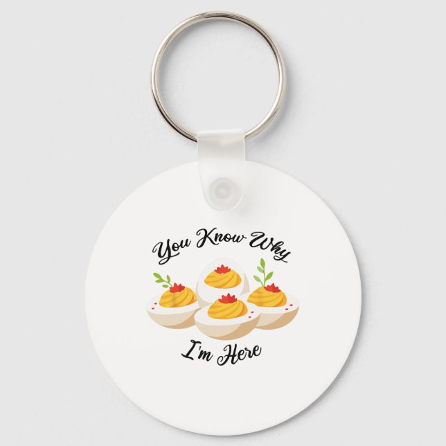 Funny Deviled Eggs You Know Why I'm Here Tee  Key Ring (Front)