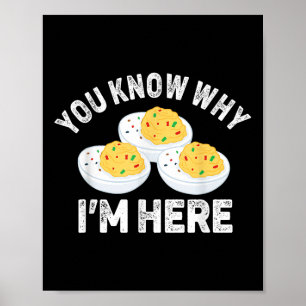 Funny Deviled Eggs You Know Why Im Here Tee Uni-ad Poster