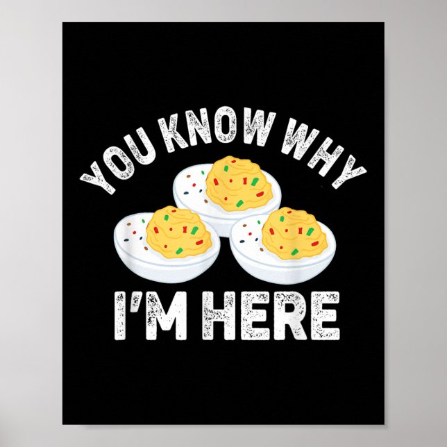Funny Deviled Eggs You Know Why Im Here Tee Uni-ad Poster (Front)