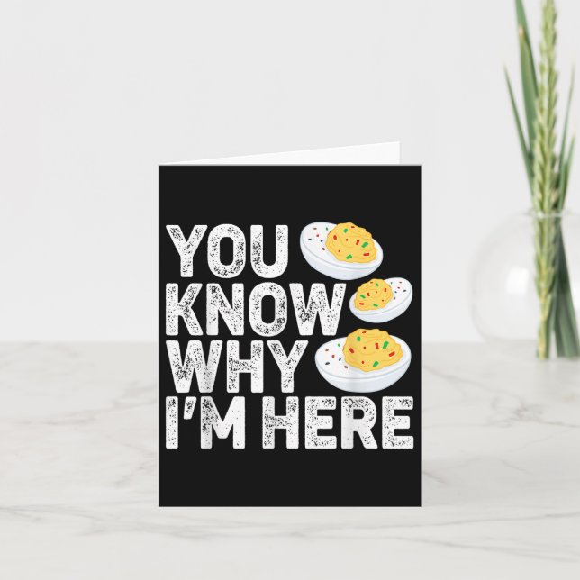 Funny Deviled Eggs You Know Why Im Here Tee - Uni  Card (Front)
