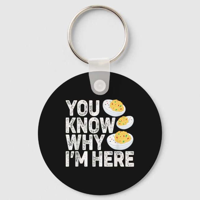 Funny Deviled Eggs You Know Why Im Here Tee - Uni  Key Ring (Front)