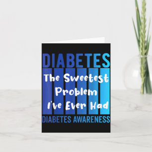 Funny Diabetes The Sweetest Problem Diabetes Card