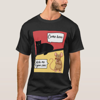 Funny Dialogue Between A Cat And A Mouse T-Shirt